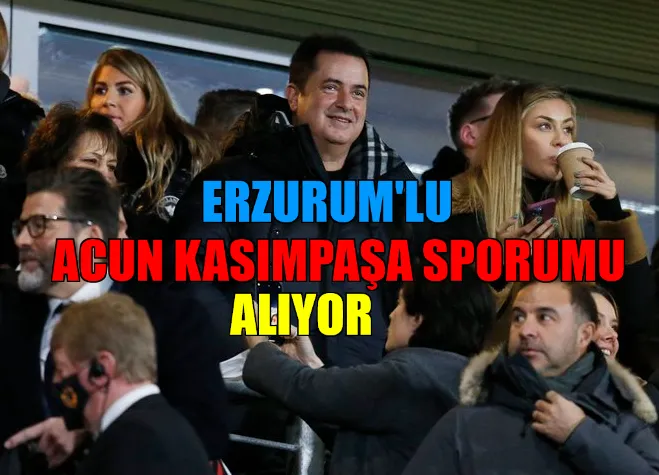 ERZURUMLU ACUN KASIMPAŞA SPORUMU ALIYOR 