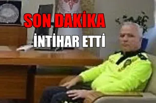 Koruma Şube Müdürü  Ömer Kapsal intihar etti